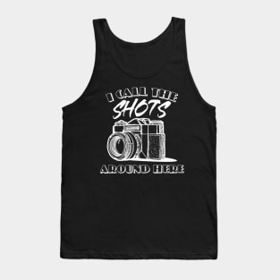 'I Call the Shots Around Here' Photographer Tank Top